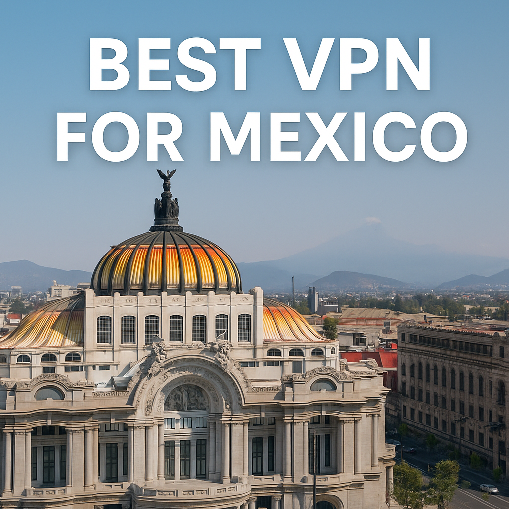Meksika İçin En İyi VPN Rehberi – Güvenli ve Sınırsız Erişim | eSIMfo